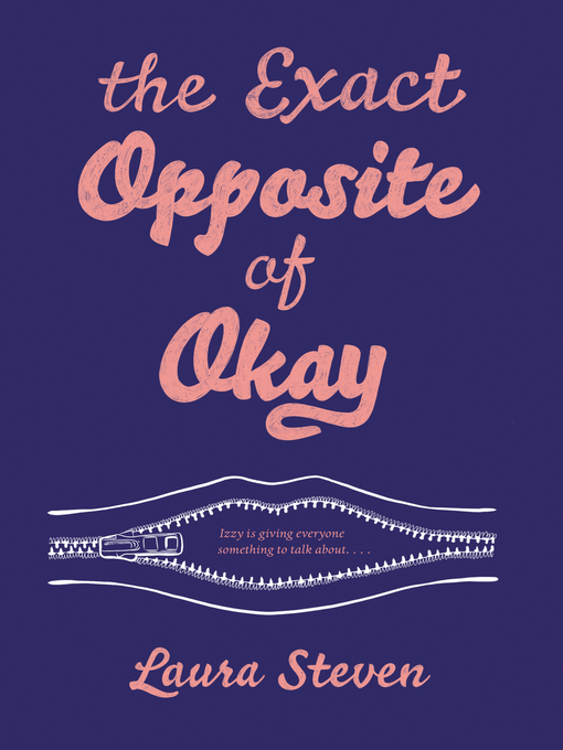 Title details for The Exact Opposite of Okay by Laura Steven - Available